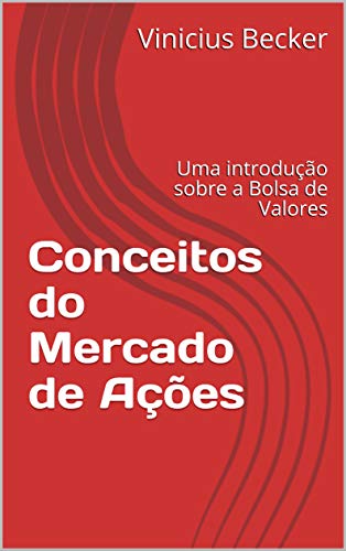 Conceitos do Mercado de Ações: Uma introdução sobre a Bolsa de Valores