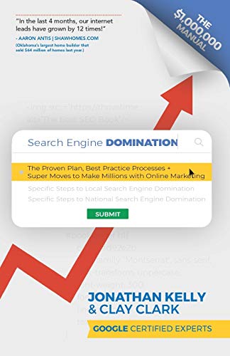 Search Engine Domination: The Proven Plan, Best Practice Processes + Super Moves To Make Millions With Online Marketing #TOP4