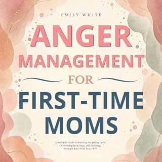 Anger Management for First-Time Moms Audiobook By Emily White cover art