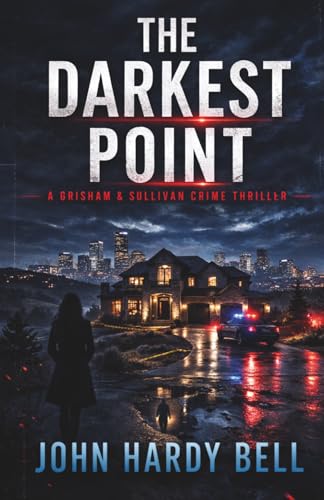 The Darkest Point: A Novel (Grisham & Sullivan Crime Thriller Series)