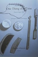 One Thing at a Time: Poems of Japan, 2016 1893207404 Book Cover