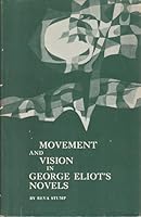Movement and vision in George Eliot's novels, B0006AVXJQ Book Cover