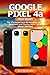 Produktbild Google Pixel 4a User Guide: The Illustrated Step By Step Manual for Beginners and Seniors with Tips to Master the Pixel