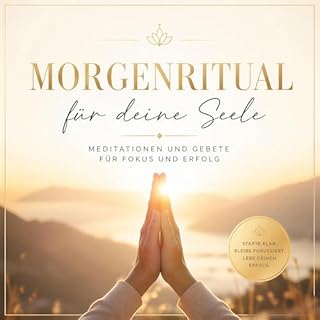Morgenritual f&uuml;r deine Seele &ndash; Meditationen und Gebete f&uuml;r Fokus und Erfolg Titelbild