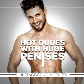Hot Dudes with Huge Penises 101 Staggering Pictures Blank Prank Book | Funny Coffee Table Book