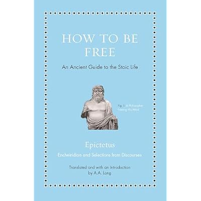 How to Be Free &ndash; An Ancient Guide to the Stoic Life