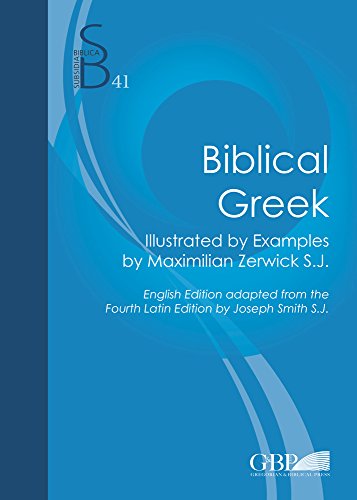 Biblical Greek: Illustrated with Examples (Subsidia Biblica)
