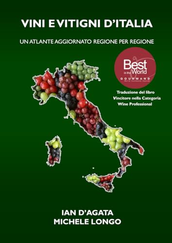 VINI E VITIGNI D’ITALIA: Un atlante aggiornato regione per regione