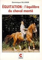 Equitation - l'équilibre du cheval monté: Comment s'inscrire dans la séquence 2702704808 Book Cover