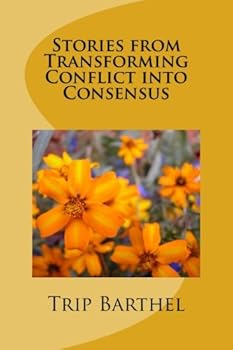 Paperback Stories from Transforming Conflict into Consensus Book