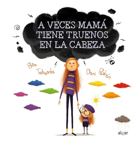A veces mamá tiene truenos en la cabeza: 132 (Álbumes ilustrados)