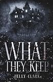 WHAT THEY KEEP