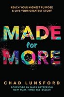 Made for More: Reach Your Highest Purpose & Live Your Greatest Story 1957616903 Book Cover