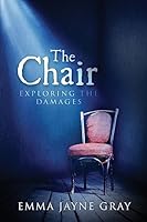 The Chair: Exploring the Damages 1508487790 Book Cover