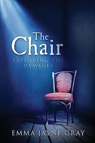 The Chair: Exploring the Damages 1508487790 Book Cover