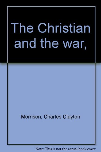 The Christian and the war, B0007EI4TS Book Cover