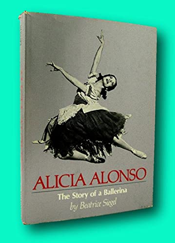 Alicia Alonso: The Story of a Ballerina