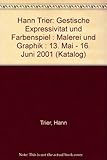 hann trier kaufen  Hann Trier: Gestische Expressivität und Farbenspiel