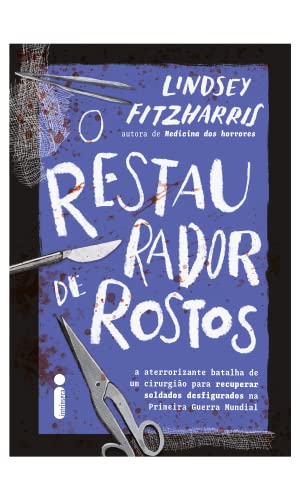 O restaurador de rostos: A aterrorizante batalha de um cirurgião para recuperar soldados desfigurado