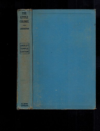 THE LITTLE COLONEL: Shirley Temple Edition. B00B0Z15HQ Book Cover