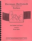 HERMAN BELLSTEDT SOLOS FOR TRUMPET AND CORNET UNACCOMPANIED