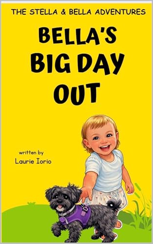 Bella's Big Day Out (The Stella and Bella Adventures) (English Edition)