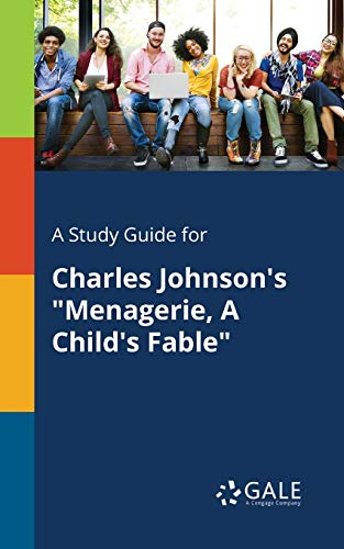 A Study Guide for Charles Johnson's "Menagerie, A Child's Fable"