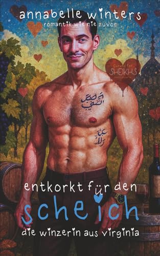 Entkorkt für den Scheich: Die Winzerin aus Virginia (Kurvige Frauen für Scheichs: Heiße Königliche Milliardär-Romantikromane, Band 14)