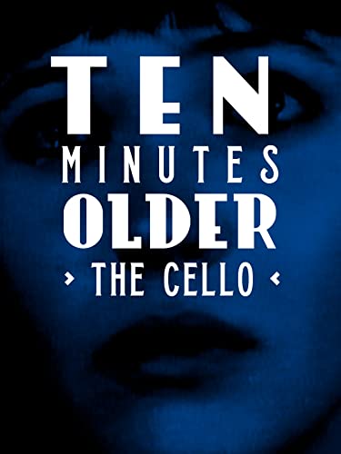 Ten Minutes Older: The Cello