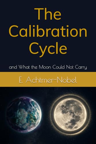 The Calibration Cycle: and What the Moon Could Not Carry