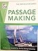 Passage Making: The National Standard for Quality Sailing Instruction (The Certification Series) (U.S. Sailing Certification)