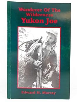 Paperback Wanderer of the Wilderness - Yukon Joe Book