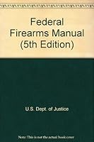 Federal Firearms Manual B00D0C95TM Book Cover