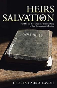 Heirs of Salvation: The Blessed Assurance and Expectant Joy of Our Descendant's Salvation