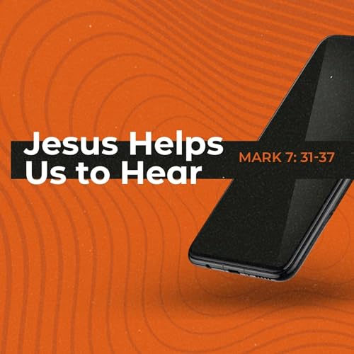 Jesus Helps Us to Hear (Matt Albritton)