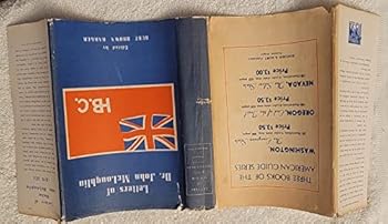 LETTERS Of DR. JOHN McLOUGHLIN Written at Fort Vancouver 1829 - 1832.