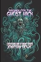 Requiem for the Ghost Hack: A Roleplaying Game of Unquiet Spirits B0D9M16BZH Book Cover
