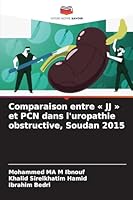 Comparaison entre JJ et PCN dans l'uropathie obstructive, Soudan 2015 (French Edition) 6200821259 Book Cover