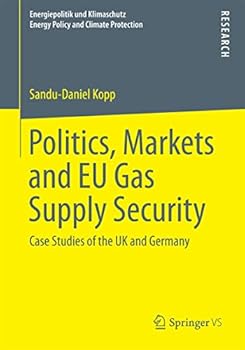 Paperback Politics, Markets and EU Gas Supply Security: Case Studies of the UK and Germany Book