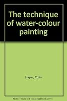 THE TECHNIQUE OF WATER-COLOR PAINTING B0000CNPBK Book Cover