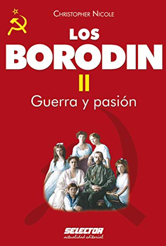 Borodin II. Guerra y pasión (Los Borodin / Borodin nº 2) (Spanish Edition)