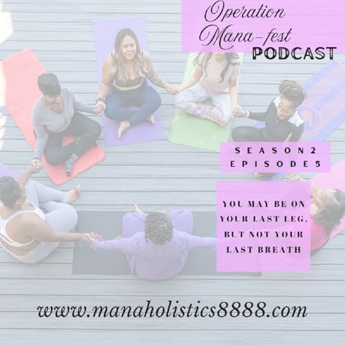 Season 2 Episode 5: You May Be On Your Last Leg, But Not Your Last Breath