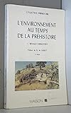 ENVIRONNEMENT AU TEMPS DE LA PRÉHISTOIRE : MÉTHODES ET MODÈLES 2ED.
