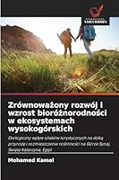 Zrównowazony rozwój i wzrost bioróznorodnosci w ekosystemach wysokogórskich (Polish Edition) 6206812111 Book Cover