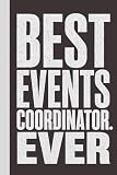 Best Events Coordinator. Ever: Blank Lined Notebook with Quotes - Funny Work Notebook Gag Gift for Office Coworkers, Employees, Adults, Boss