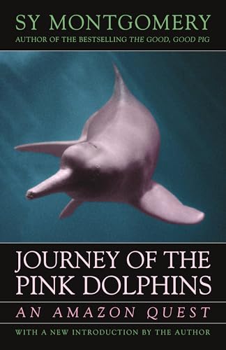 Journey of the Pink Dolphins: An Amazon Quest