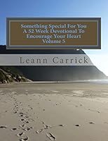 Something Special for You a 52 Week Devotional to Encourage Your Heart Volume 5 1514345382 Book Cover