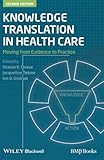 Knowledge Translation in Health Care: Moving from Evidence to Practice