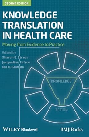 Knowledge Translation in Health Care: Moving from Evidence to Practice 2nd Edition-Wow! eBook