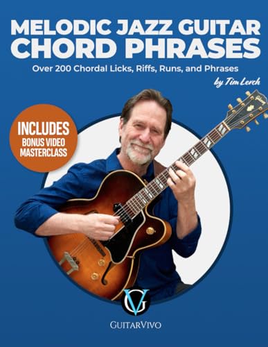 Melodic Jazz Guitar Chord Phrases: 200+ Chordal Licks